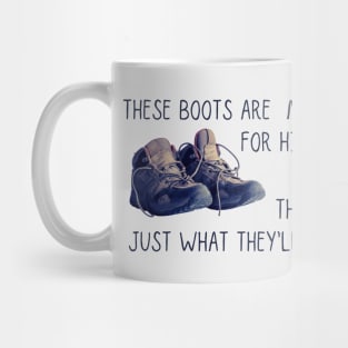 These boots are made for hiking Mug